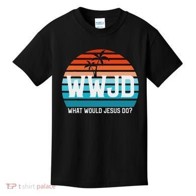 What Would Jesus Do He Would Love First! Wwjd Hwlf Kids T-Shirt