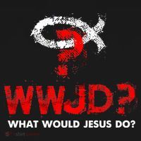 WWJD? What Would Jesus Do T-Shirt thumb 7