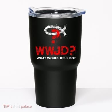 WWJD? What Would Jesus Do Tumbler