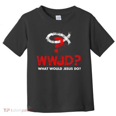 WWJD? What Would Jesus Do Toddler T-Shirt