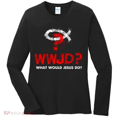 WWJD? What Would Jesus Do Women's Long Sleeve Shirt