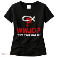WWJD? What Would Jesus Do Women's T-Shirt thumb 0