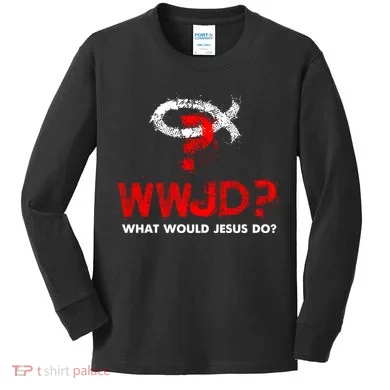 WWJD? What Would Jesus Do Kids Long Sleeve Shirt