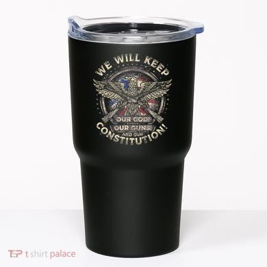 We Will Keep Our God Guns And Constitution Distressed Tumbler