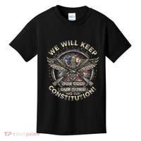 We Will Keep Our God Guns And Constitution Distressed Kids T-Shirt thumb 0