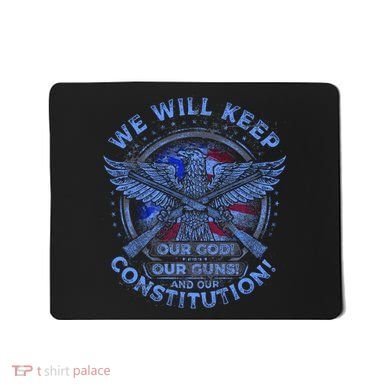 We Will Keep Our God Guns And Constitution 2nd Amendment Mousepad