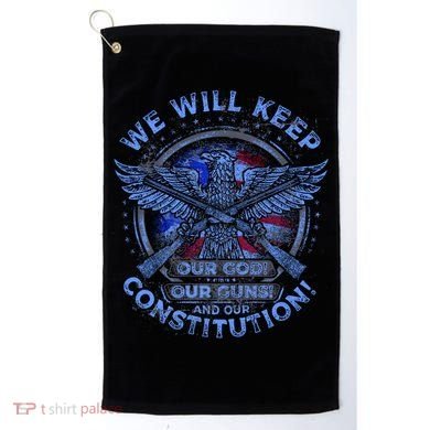 We Will Keep Our God Guns And Constitution 2nd Amendment Golf Towel