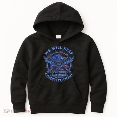 We Will Keep Our God Guns And Constitution 2nd Amendment Kids Hoodie