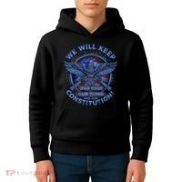 We Will Keep Our God Guns And Constitution 2nd Amendment Kids Hoodie thumb 4