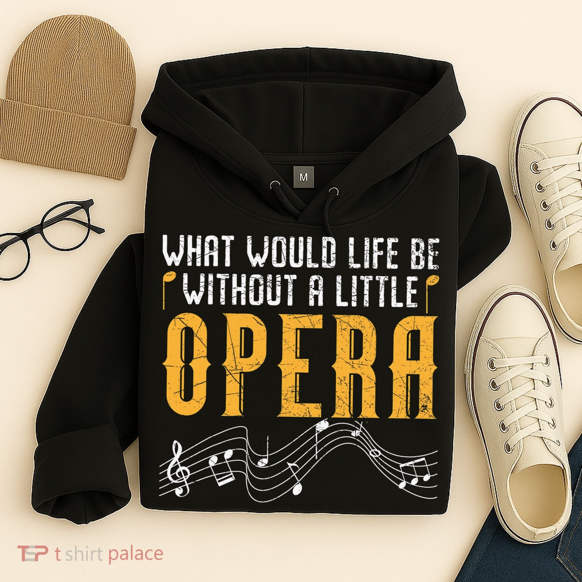 What Would Life Be Without A Little Opera Singer Hoodie