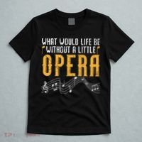 What Would Life Be Without A Little Opera Singer T-Shirt thumb 5
