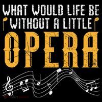 What Would Life Be Without A Little Opera Singer Coaster thumb 2