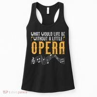 What Would Life Be Without A Little Opera Singer Women's Tank Top thumb 0