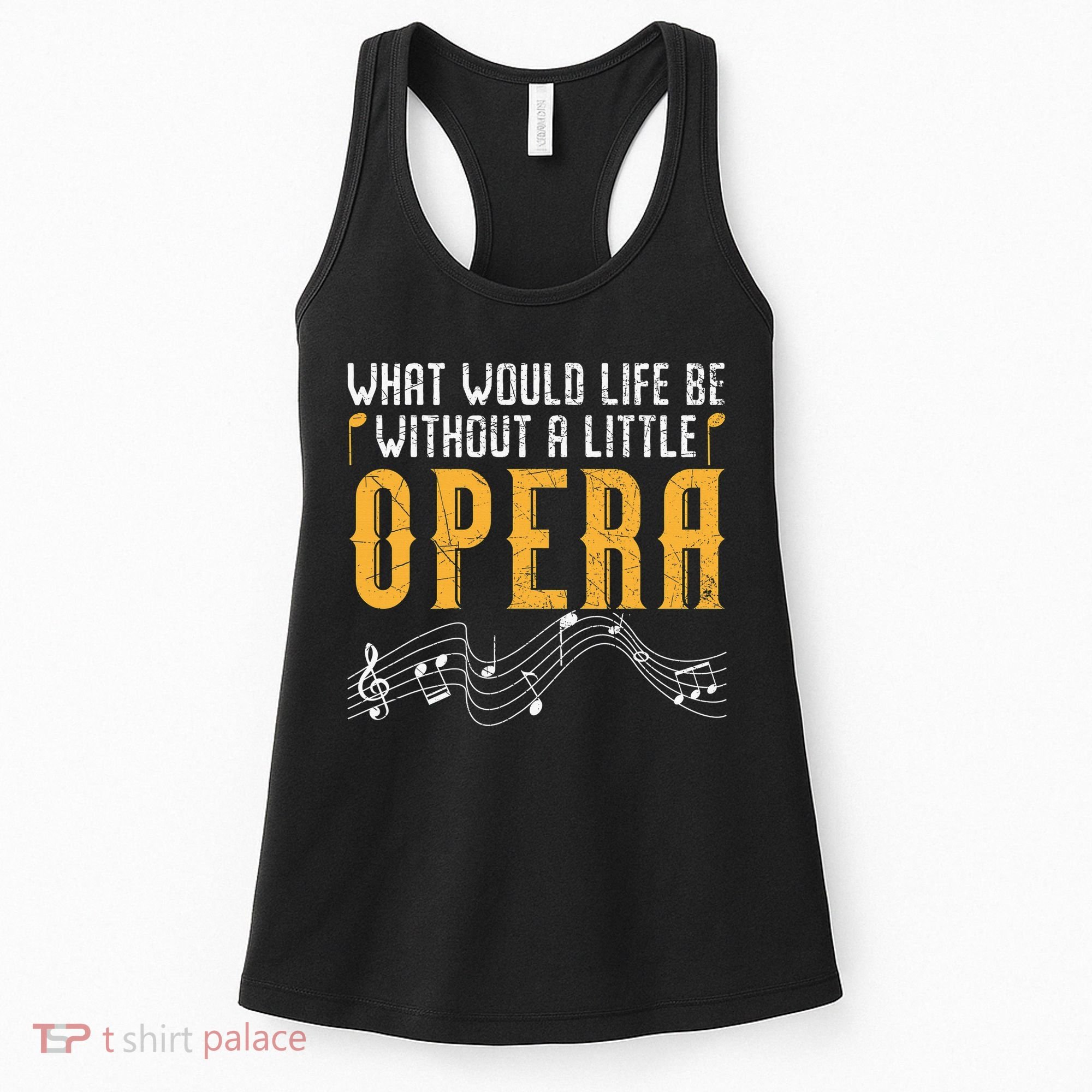 What Would Life Be Without A Little Opera Singer Women's Tank Top