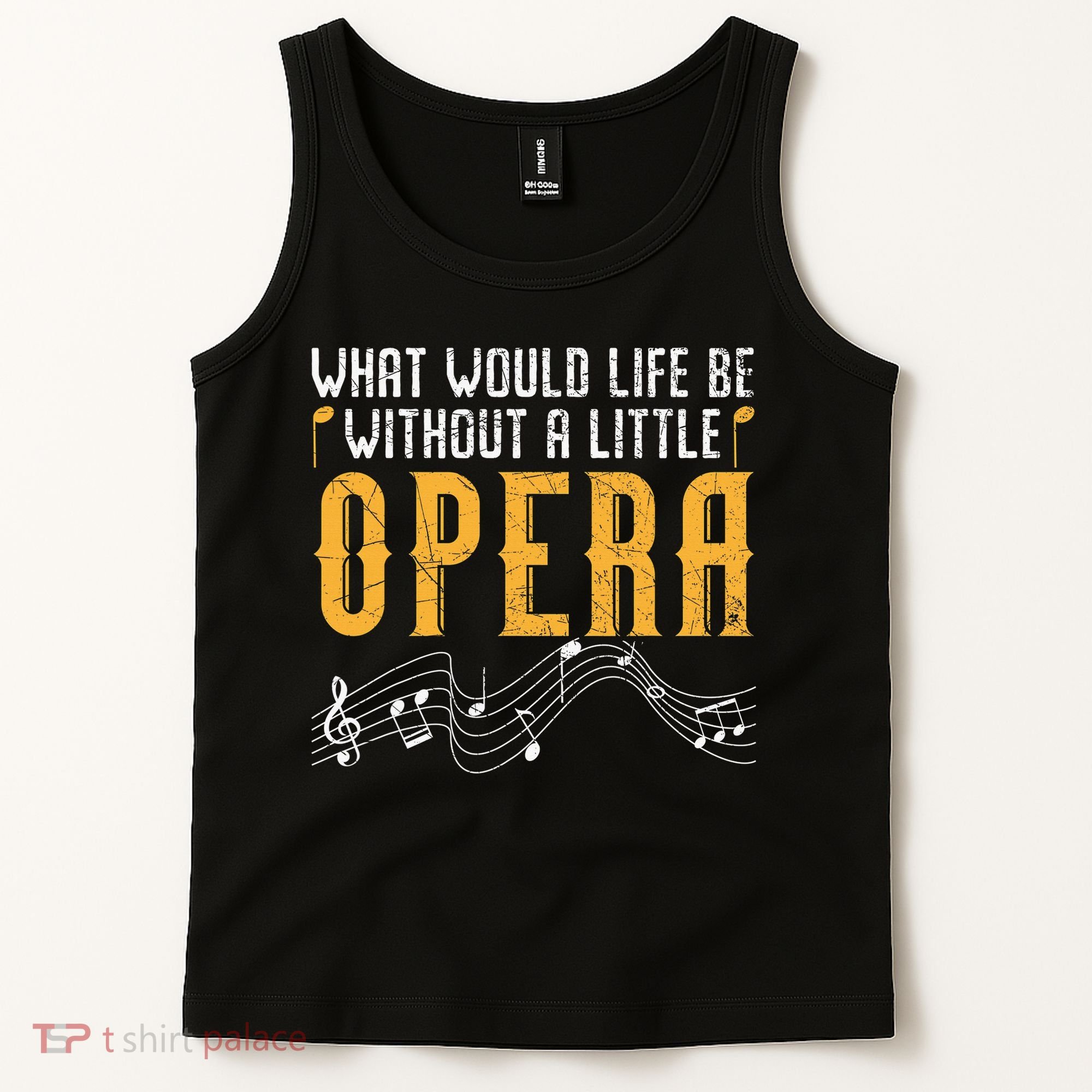 What Would Life Be Without A Little Opera Singer Tank Top