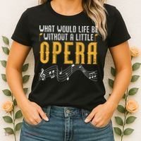 What Would Life Be Without A Little Opera Singer Women's T-Shirt thumb 2