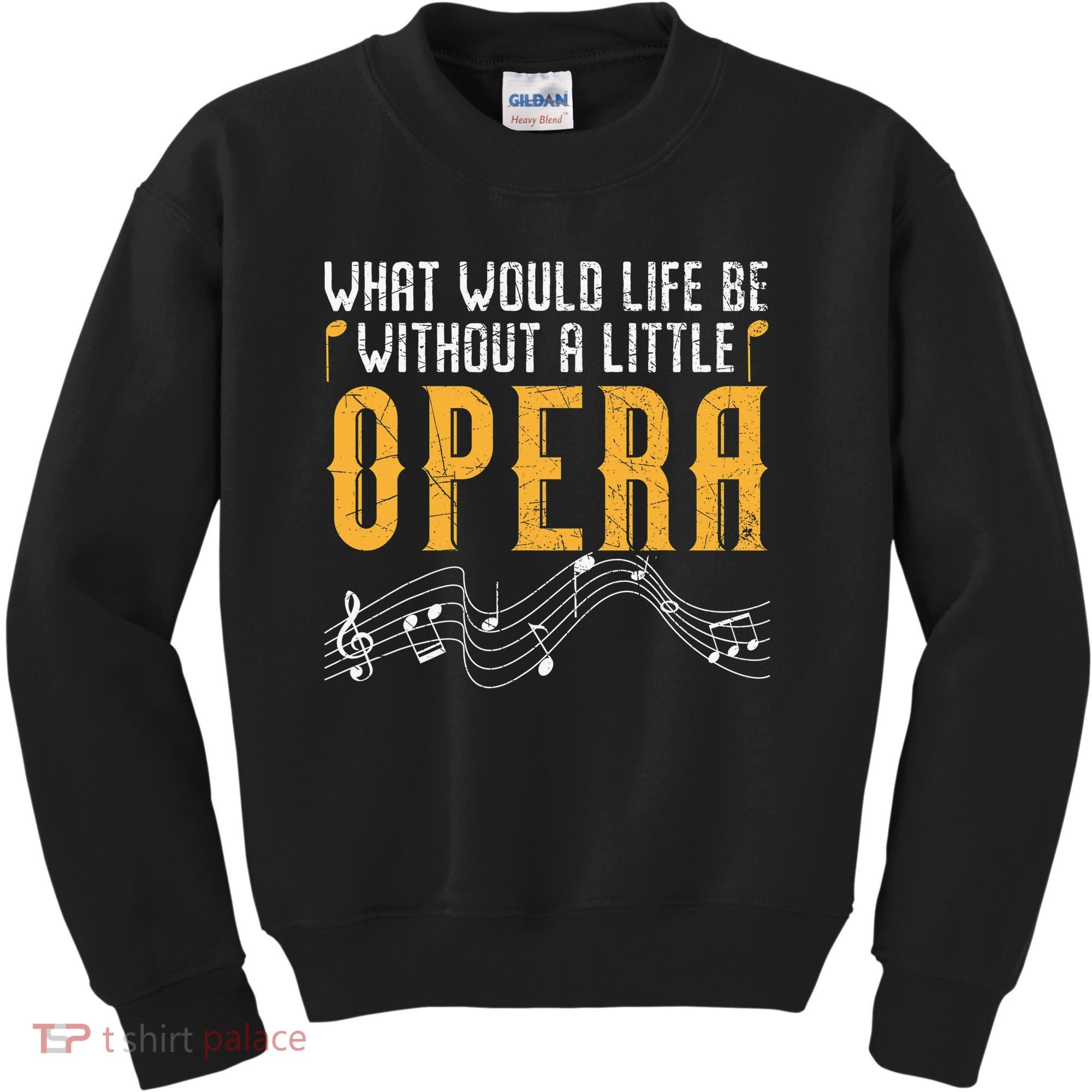 What Would Life Be Without A Little Opera Singer Kids Sweatshirt