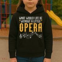 What Would Life Be Without A Little Opera Singer Kids Hoodie thumb 3