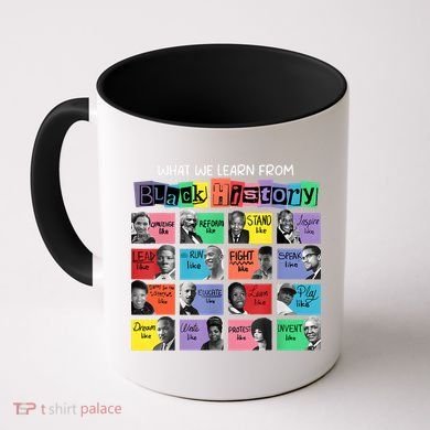 What We Learn From Black History Coffee Mug