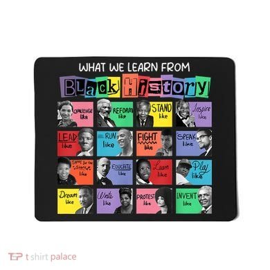 What We Learn From Black History Mousepad