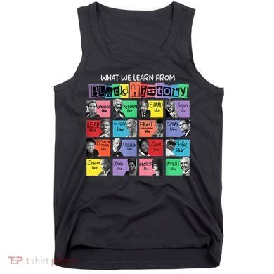 What We Learn From Black History Tank Top