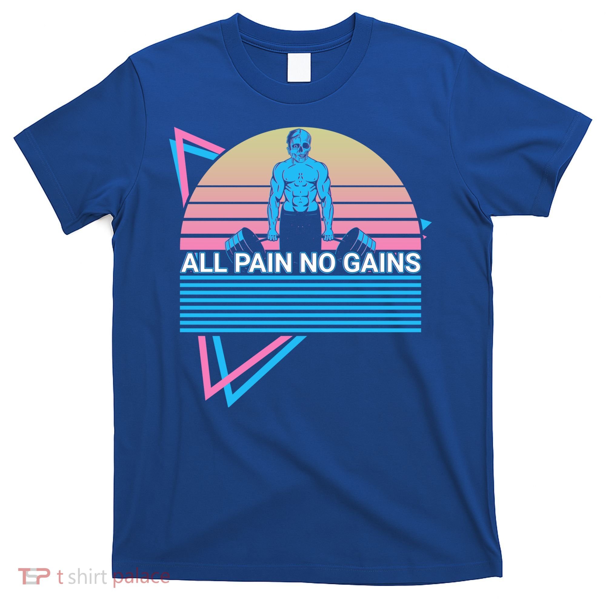 Weightlifting Weight Lifting Powerlifting All Pain No Gains Meaningful Gift T-Shirt