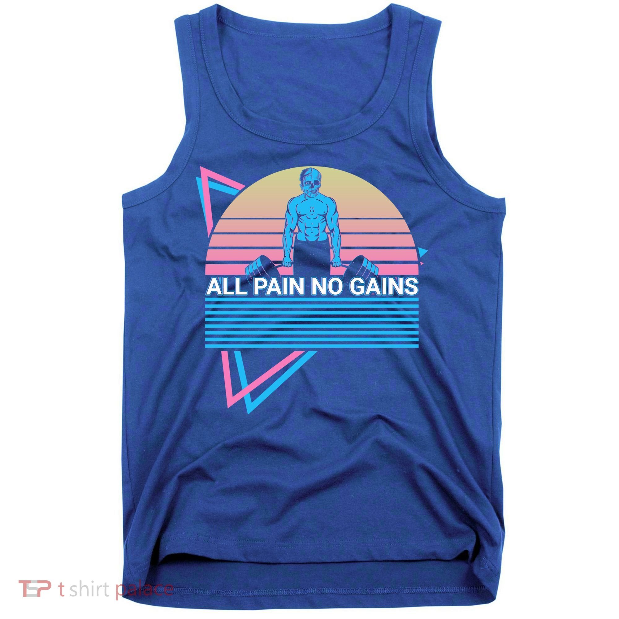 Weightlifting Weight Lifting Powerlifting All Pain No Gains Meaningful Gift Tank Top