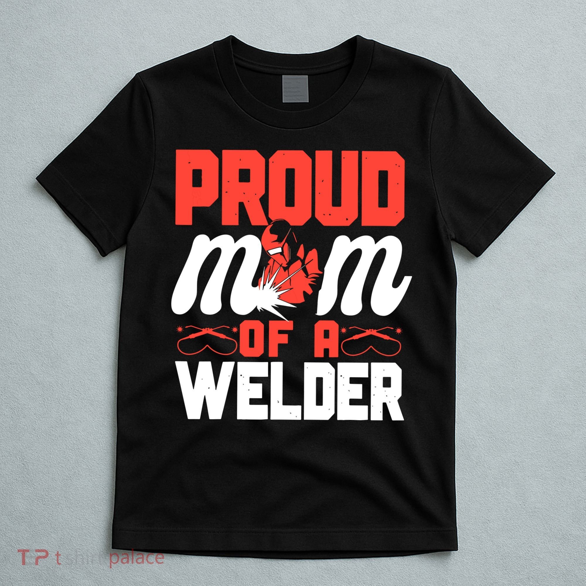 Welder Welding Mom Mother Vintage Proud Mom Of A Welder T-Shirt