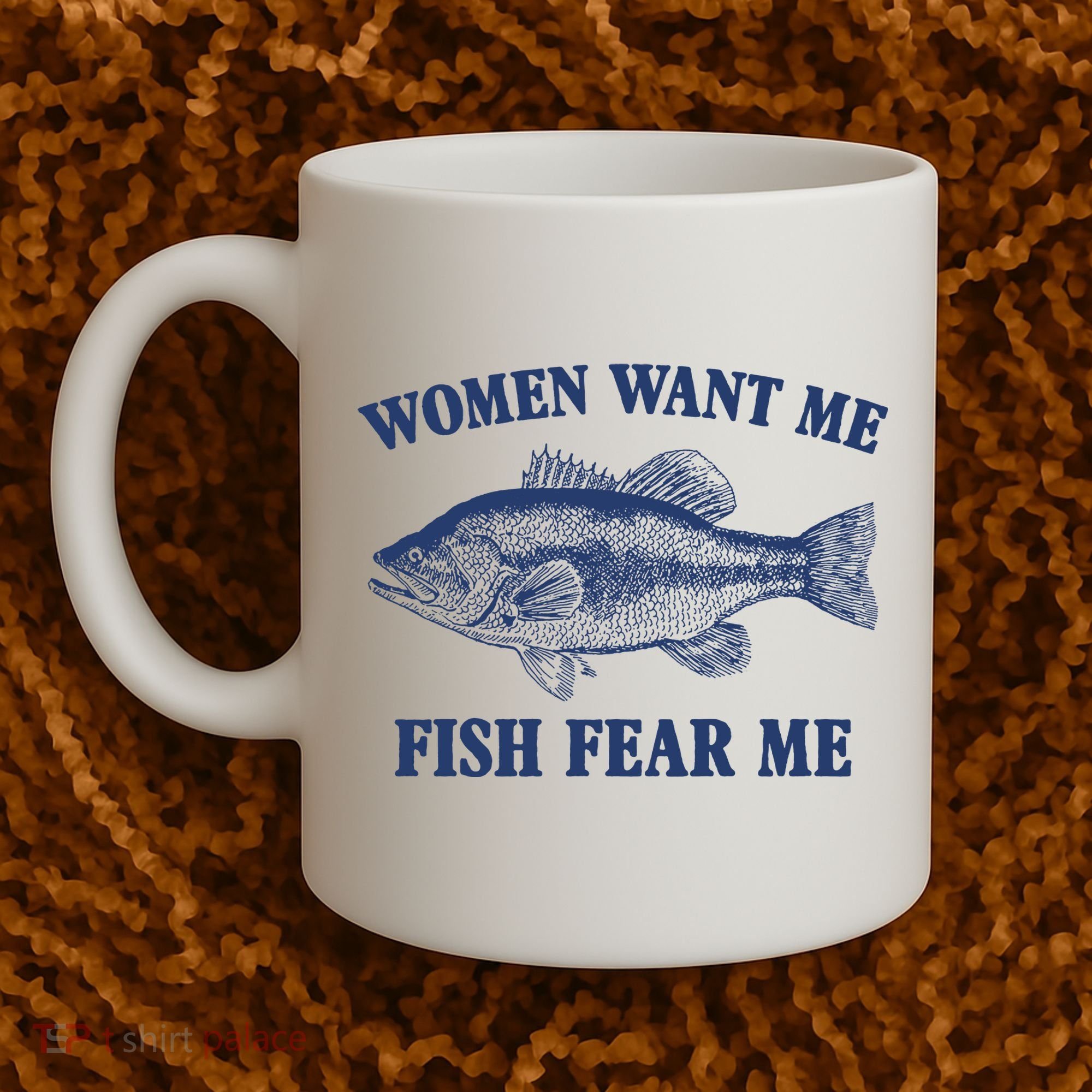Women Want Me Fish Fear Me Coffee Mug