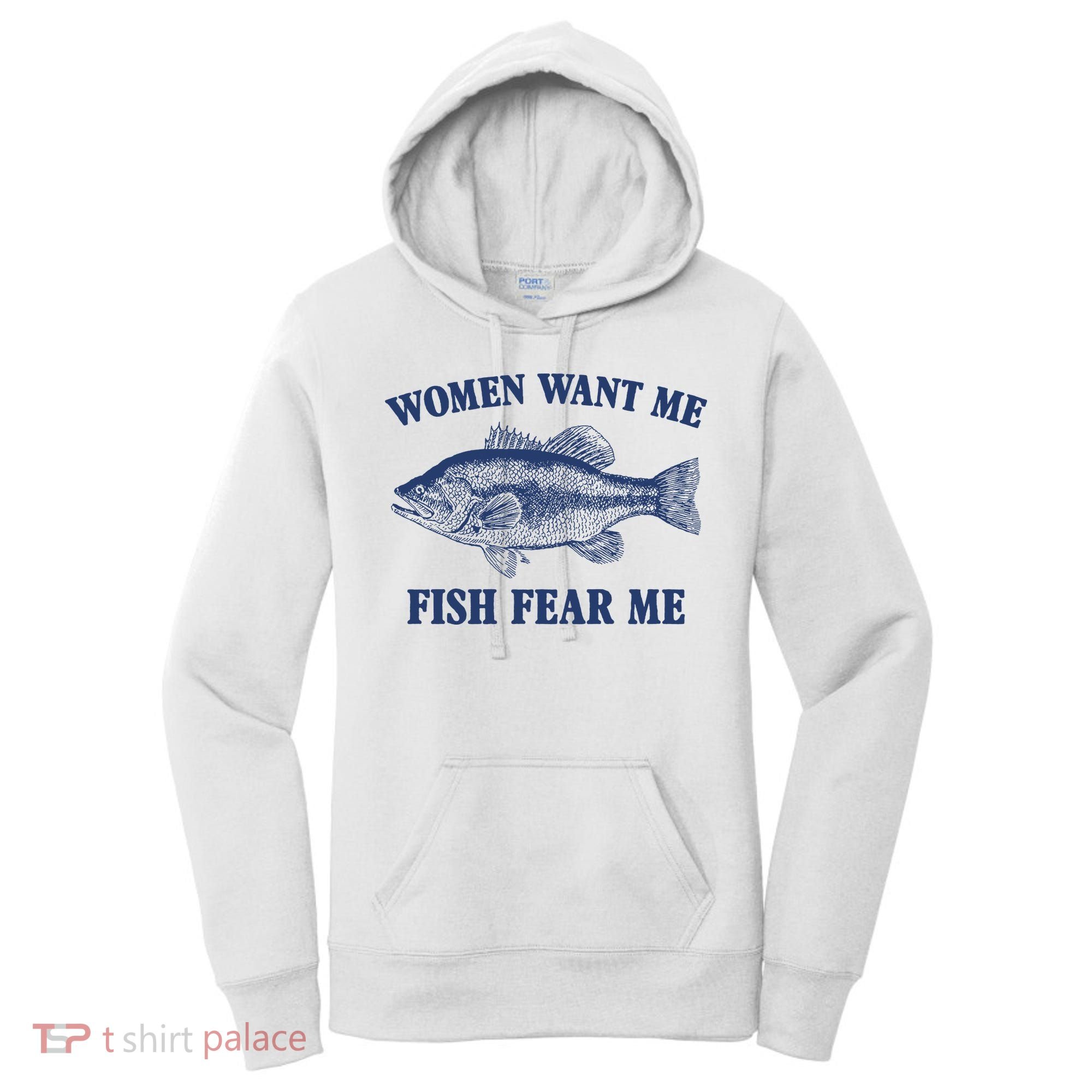 Women Want Me Fish Fear Me Women's Hoodie