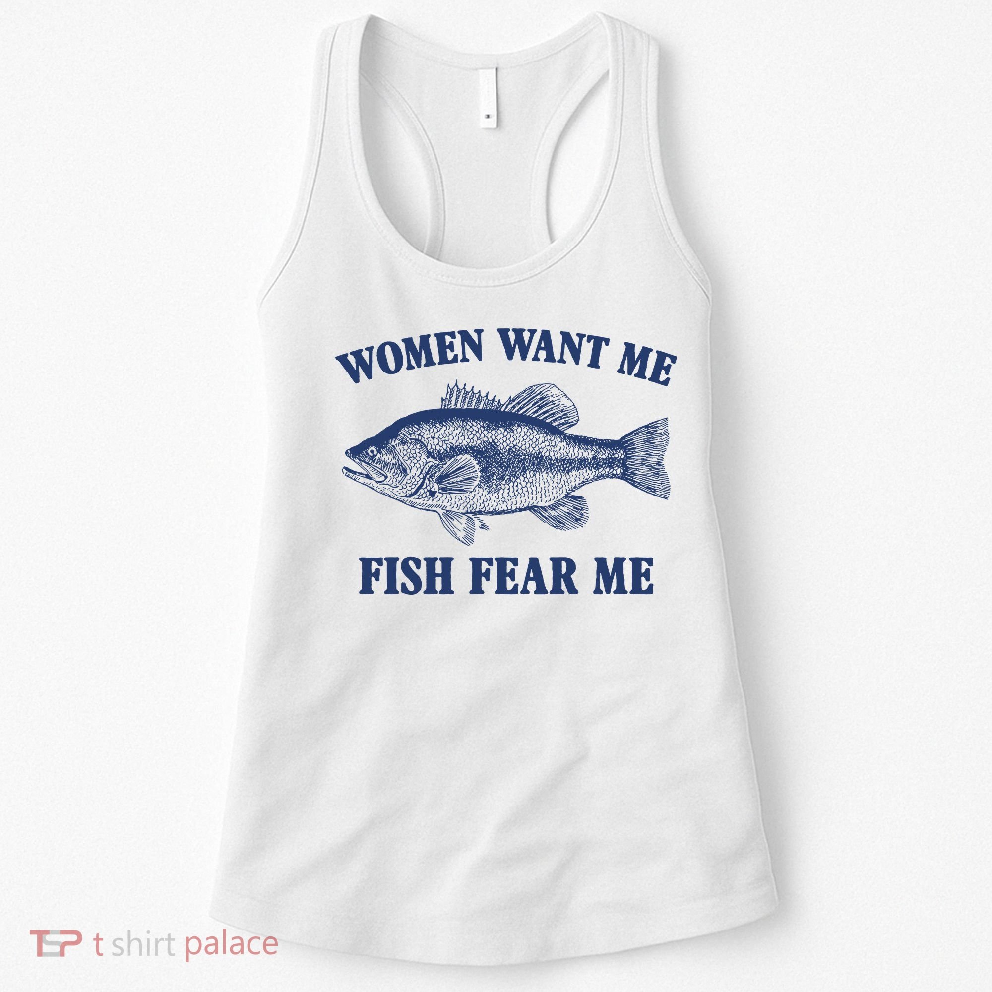 Women Want Me Fish Fear Me Women's Tank Top
