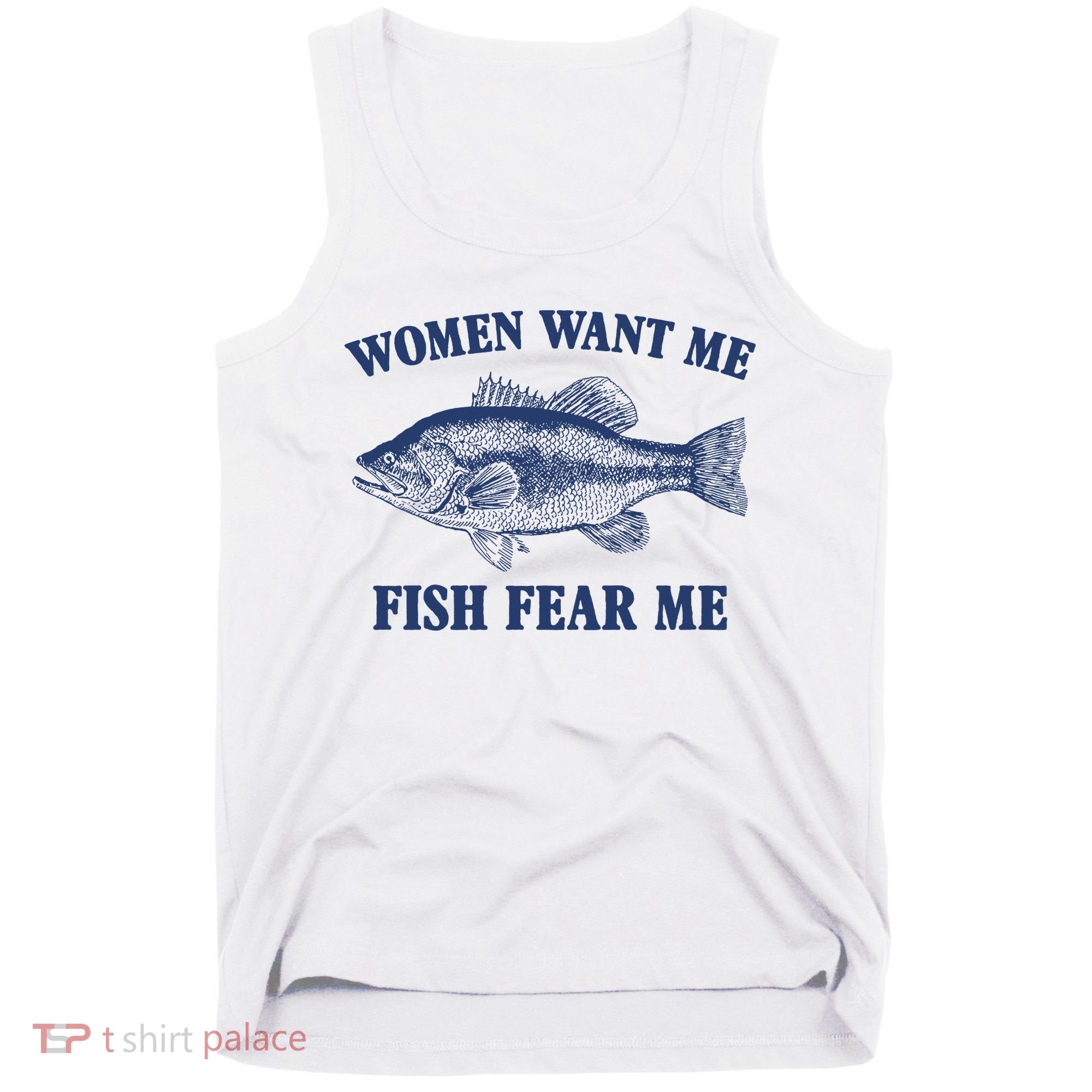 Women Want Me Fish Fear Me Tank Top