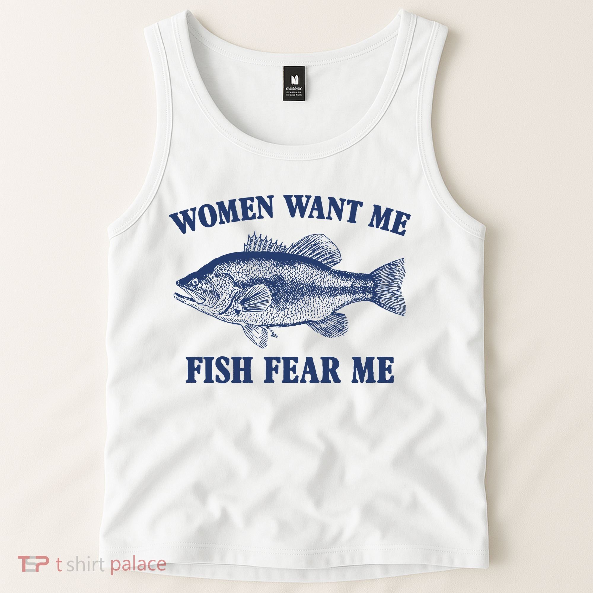 Women Want Me Fish Fear Me Tank Top