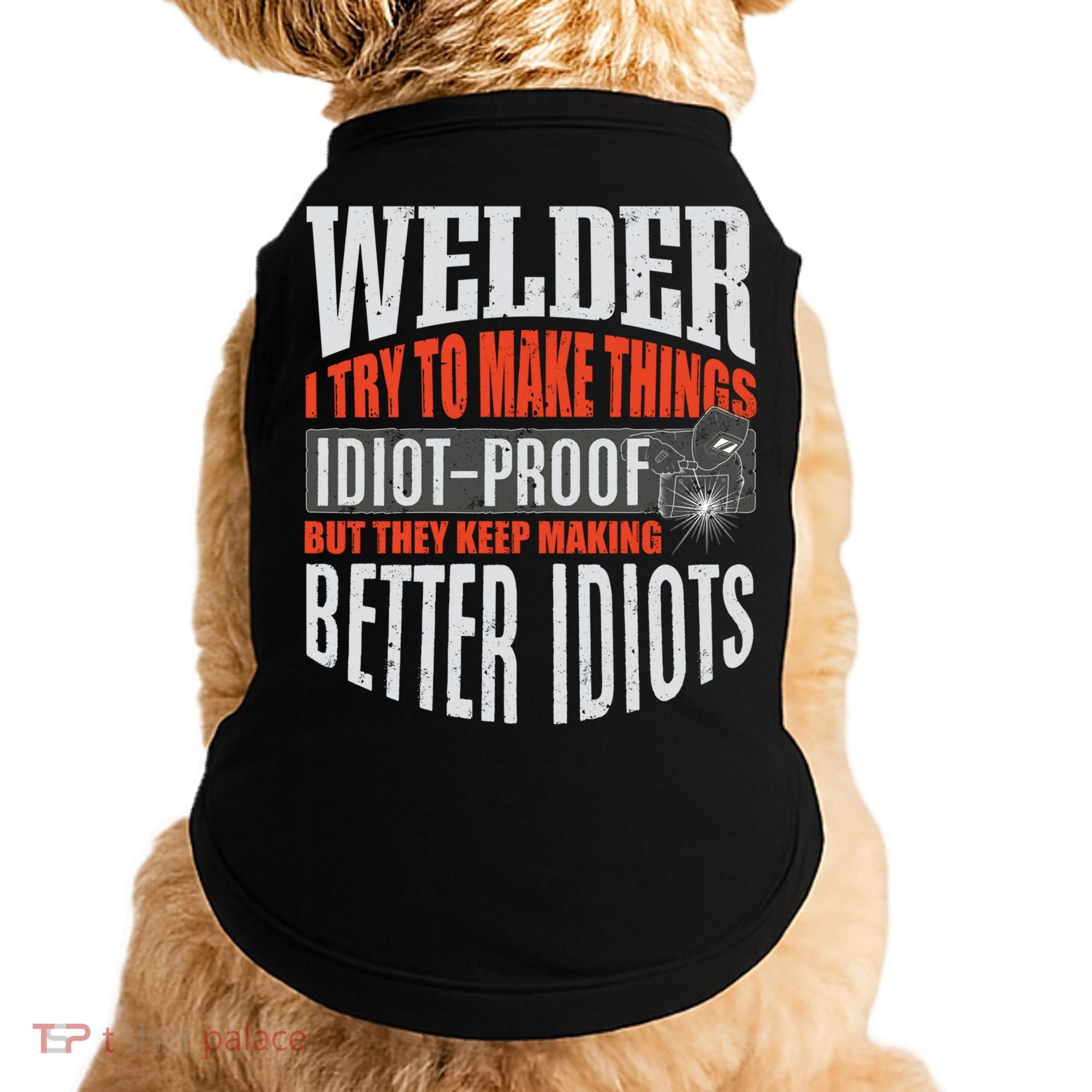 Welding Welder Metalworker Weld Funny Quote Gift Doggie Tank