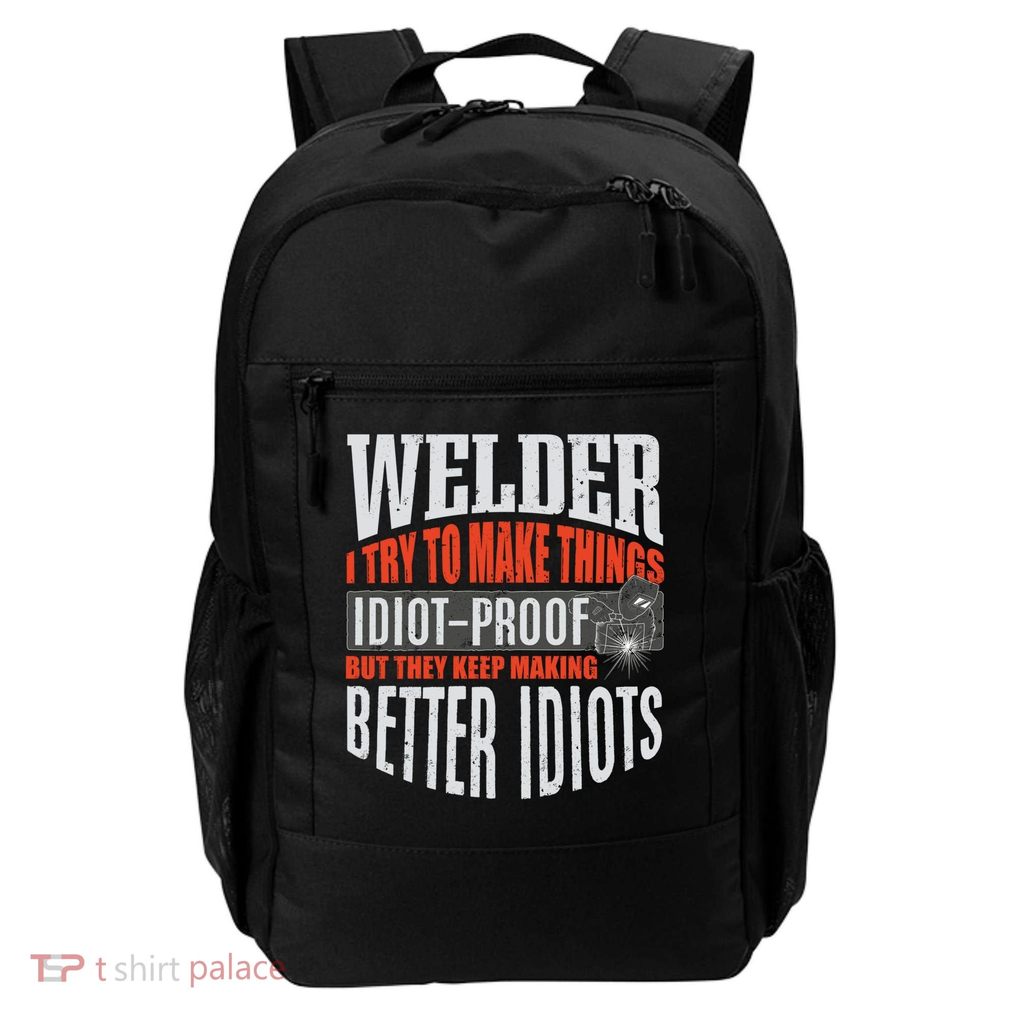 Welding Welder Metalworker Weld Funny Quote Gift Backpack