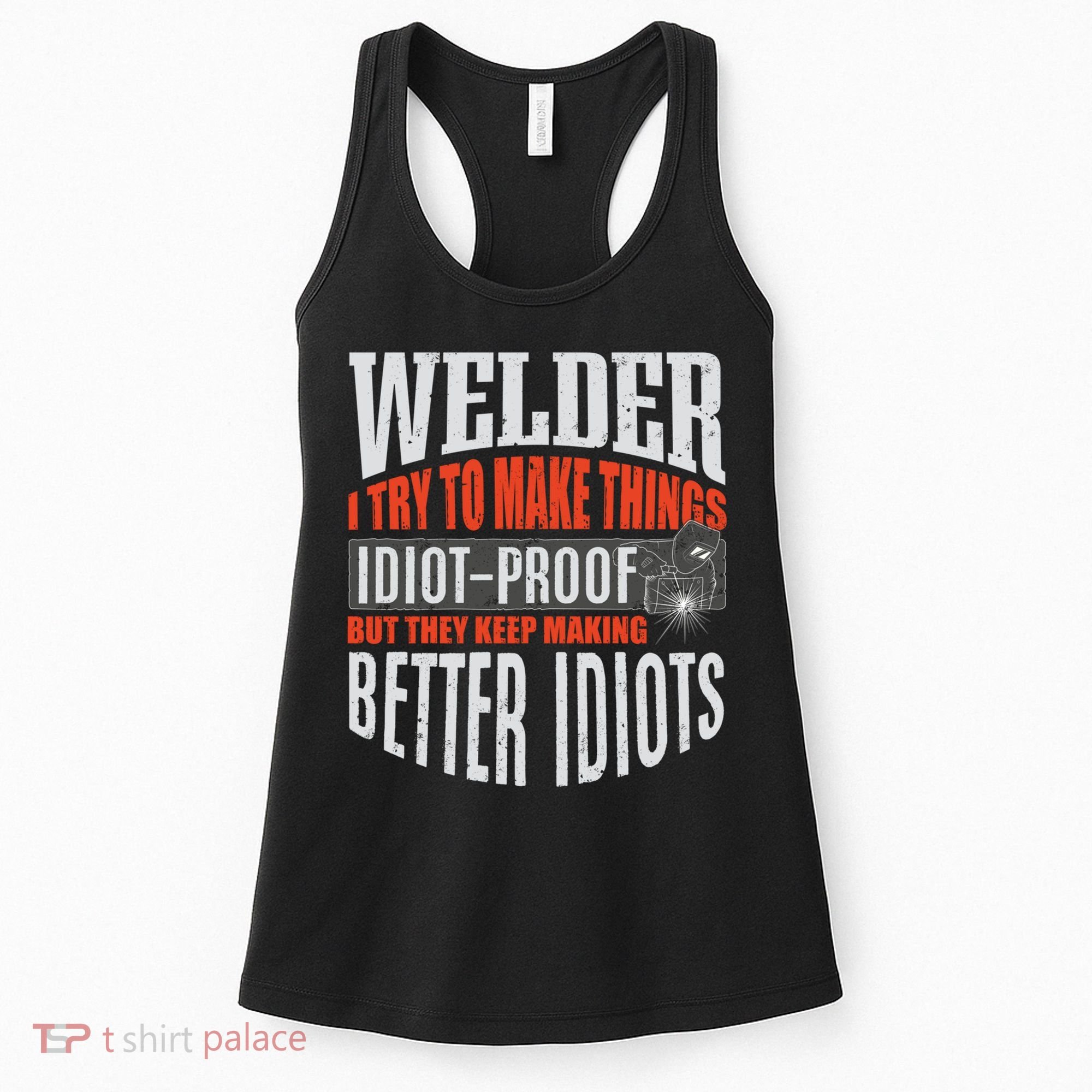 Welding Welder Metalworker Weld Funny Quote Gift Women's Tank Top