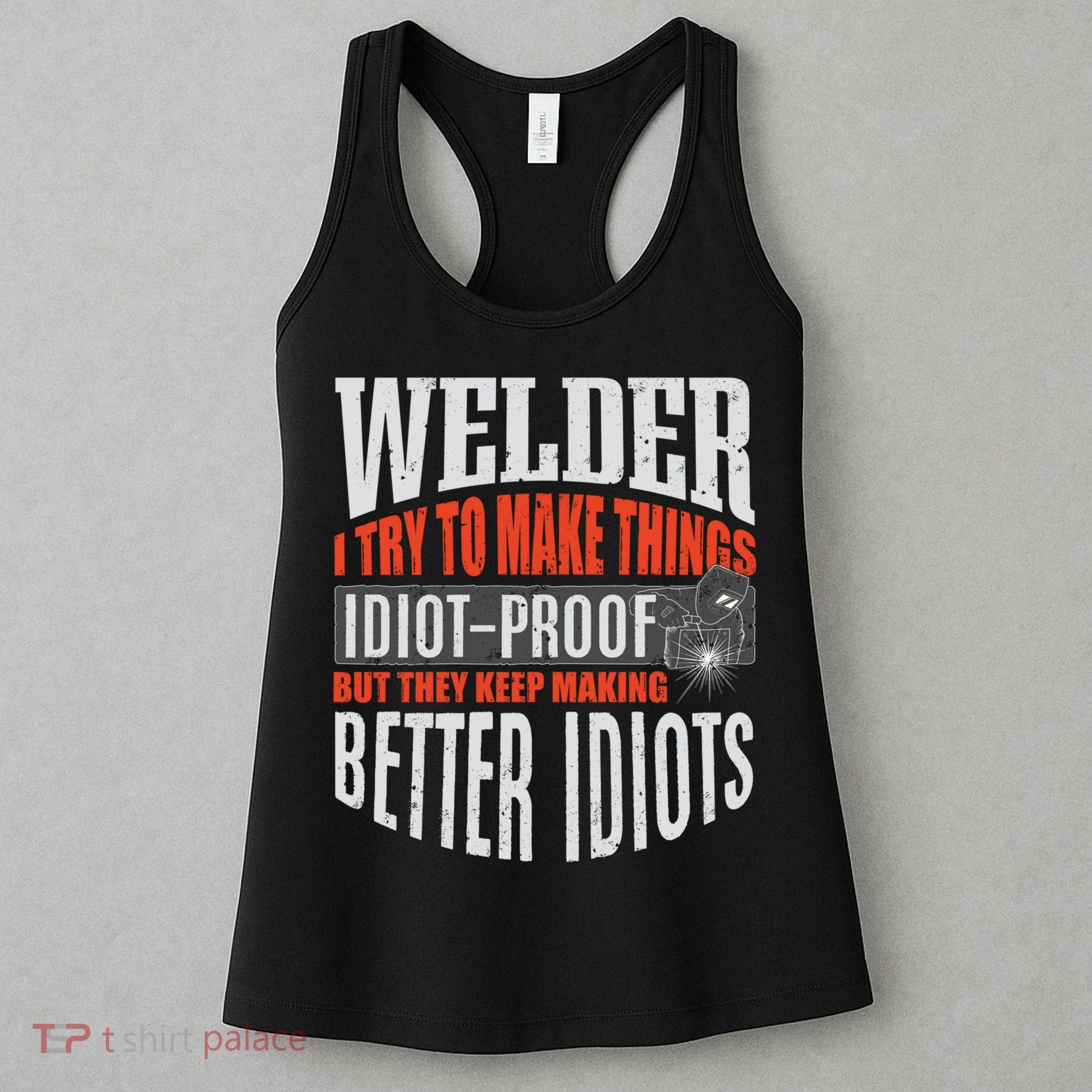 Welding Welder Metalworker Weld Funny Quote Gift Women's Tank Top