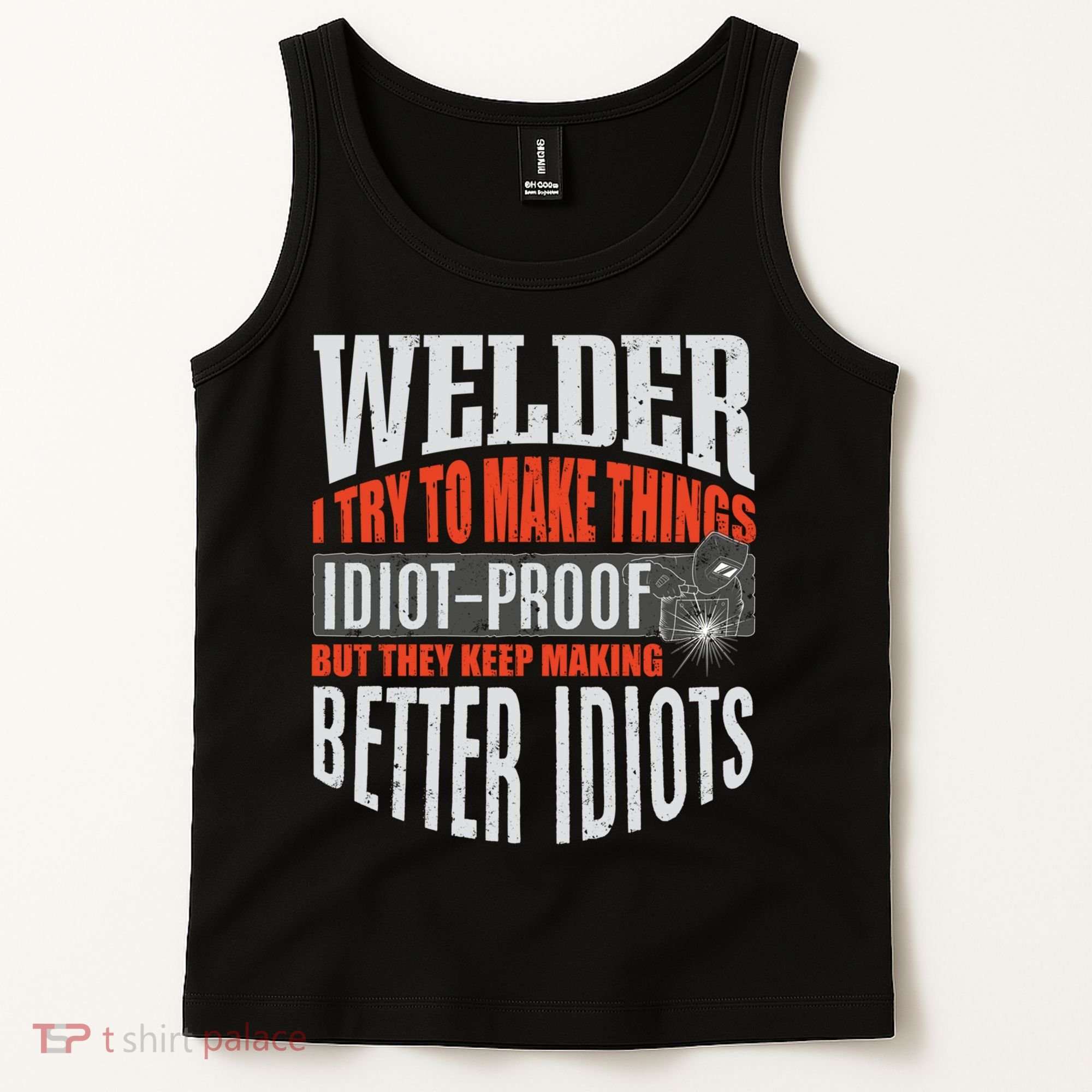 Welding Welder Metalworker Weld Funny Quote Gift Tank Top