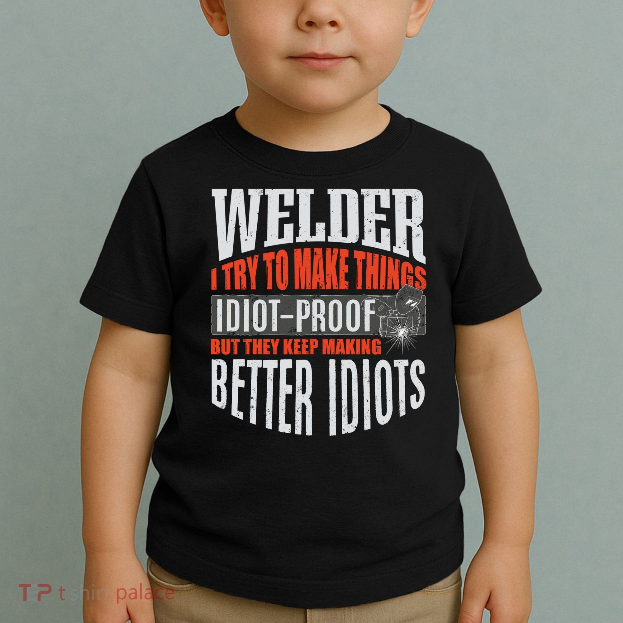 Welding Welder Metalworker Weld Funny Quote Gift Toddler T-Shirt