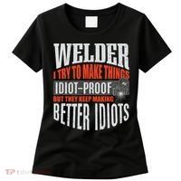 Welding Welder Metalworker Weld Funny Quote Gift Women's T-Shirt thumb 0