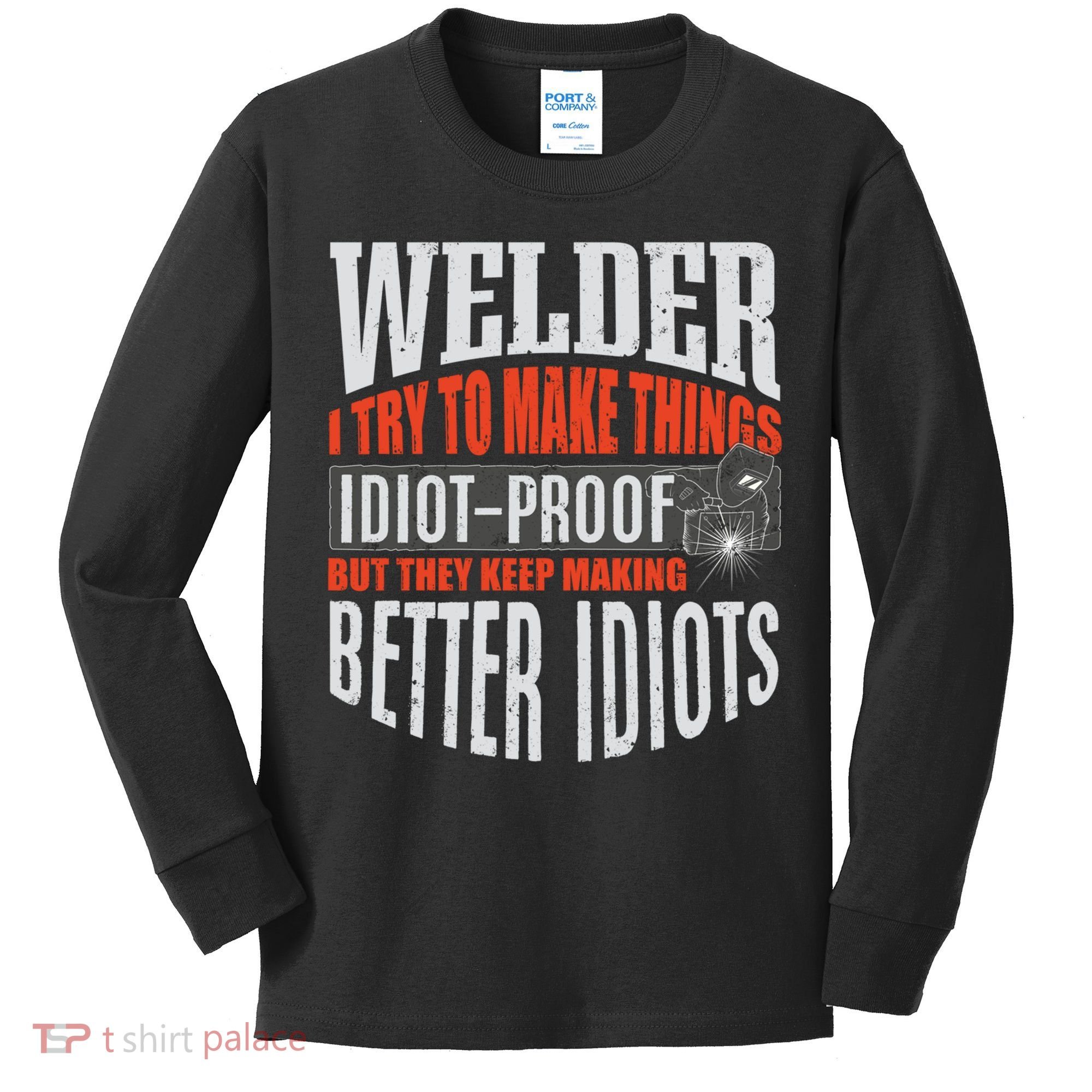 Welding Welder Metalworker Weld Funny Quote Gift Kids Long Sleeve Shirt