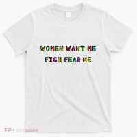 Women Want Me Fish Fear Me Funny Fishing T-Shirt thumb 0