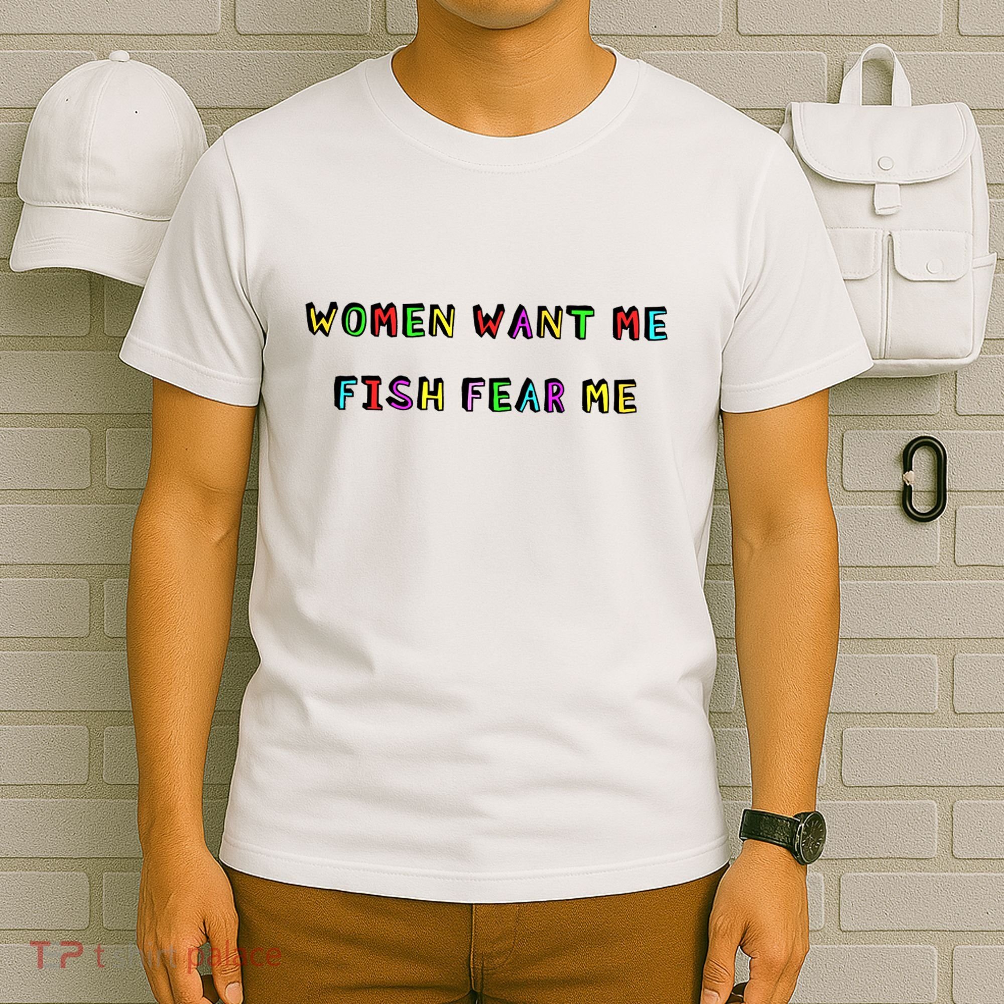 Women Want Me Fish Fear Me Funny Fishing T-Shirt