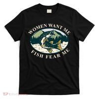 Women Want Me Fish Fear Me Funny Fishing Gift T-Shirt thumb 0