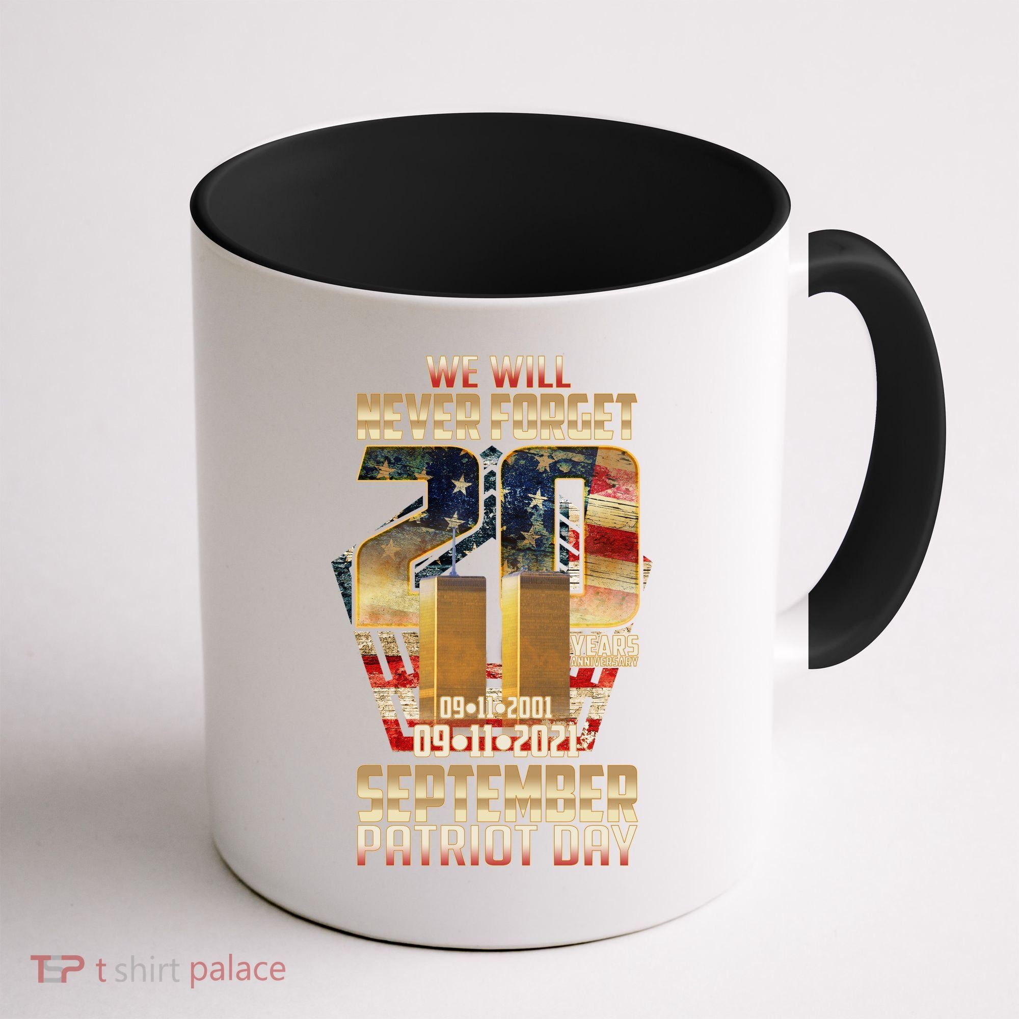 We Will Never Forget September 11 9 11 Patriot Day 20 Years Anniversary Coffee Mug