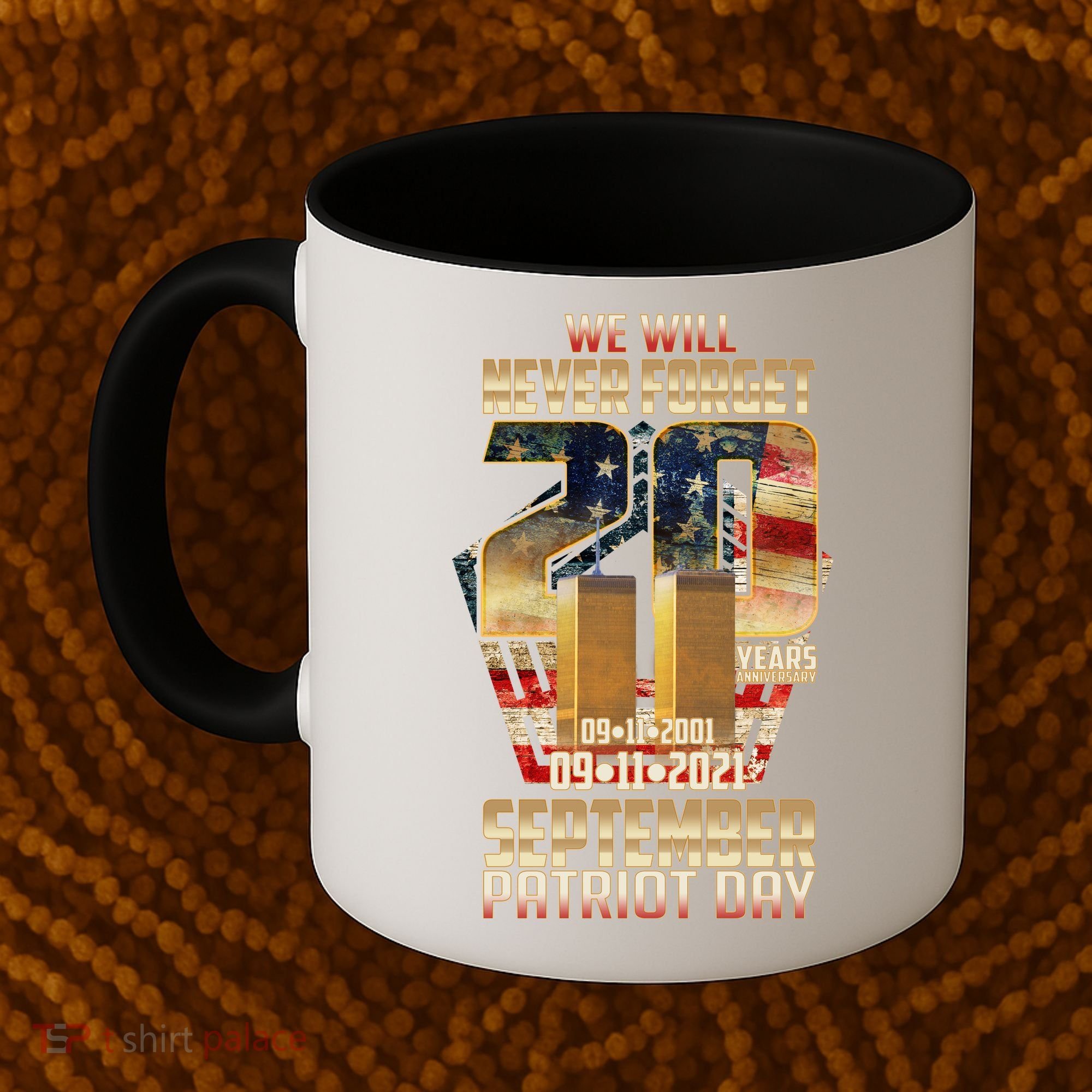 We Will Never Forget September 11 9 11 Patriot Day 20 Years Anniversary Coffee Mug