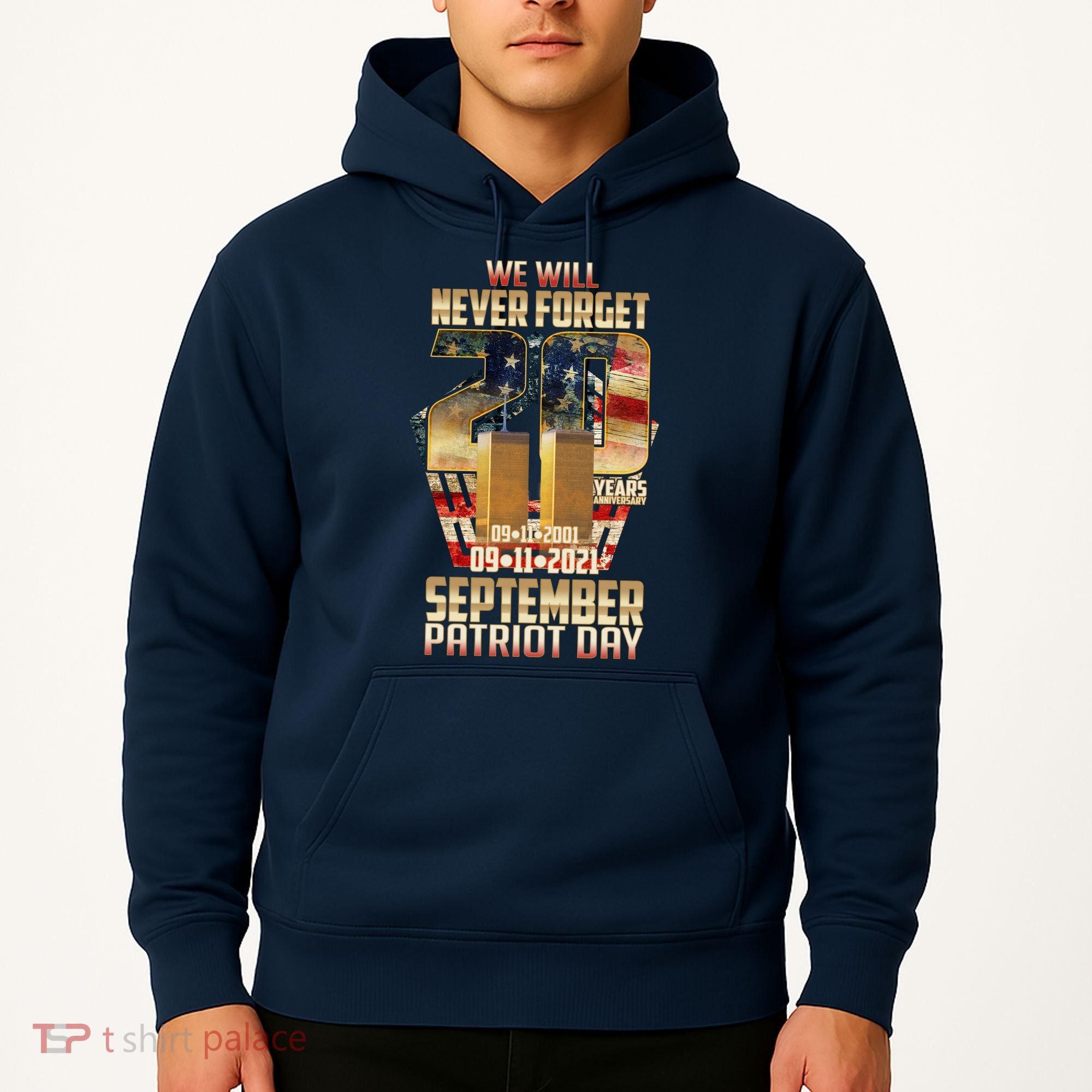 We Will Never Forget September 11 9 11 Patriot Day 20 Years Anniversary Hoodie