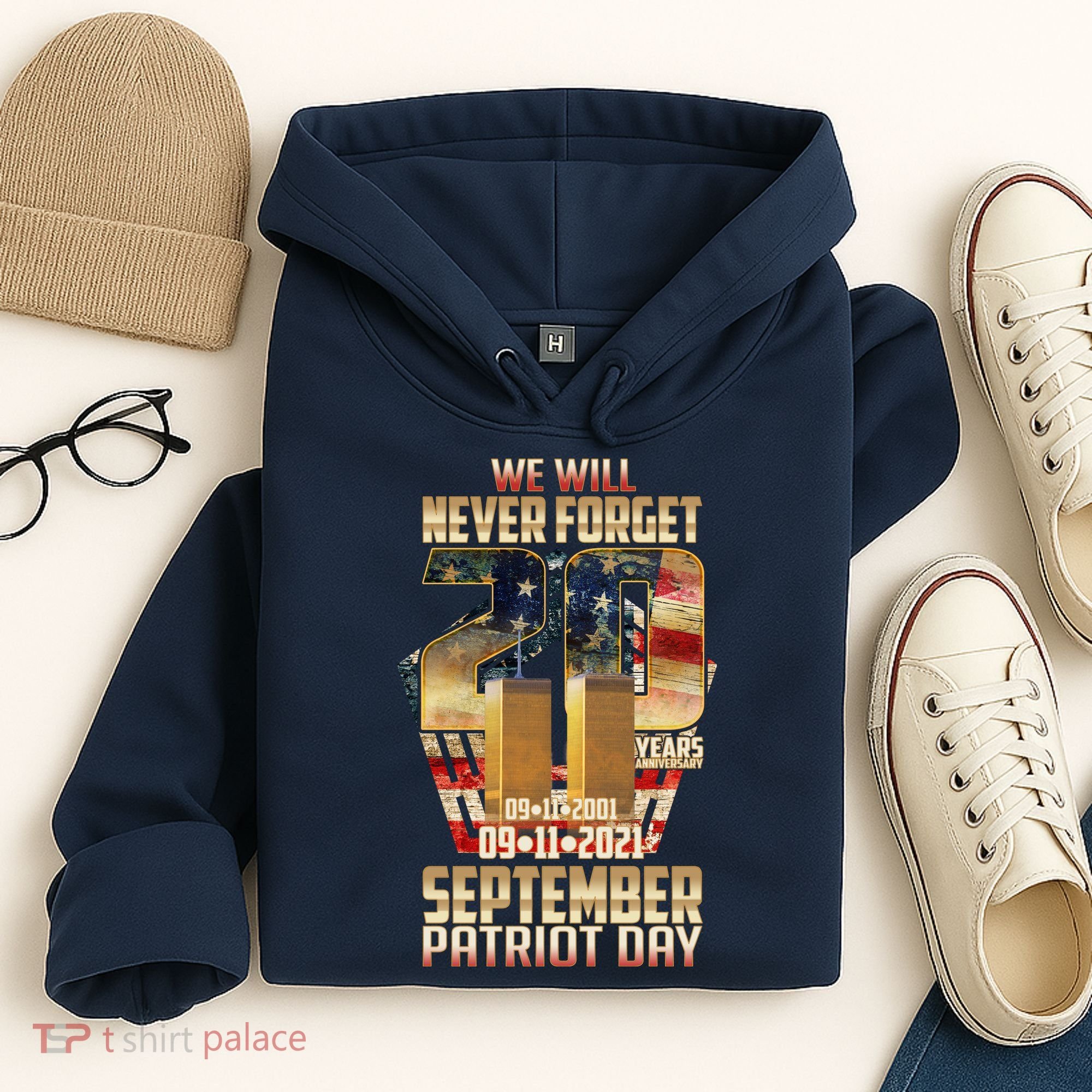 We Will Never Forget September 11 9 11 Patriot Day 20 Years Anniversary Hoodie