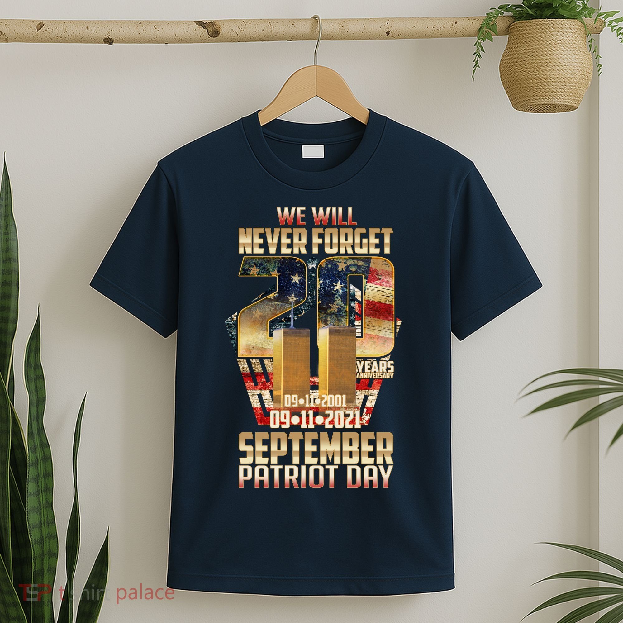 We Will Never Forget September 11 9 11 Patriot Day 20 Years Anniversary T-Shirt