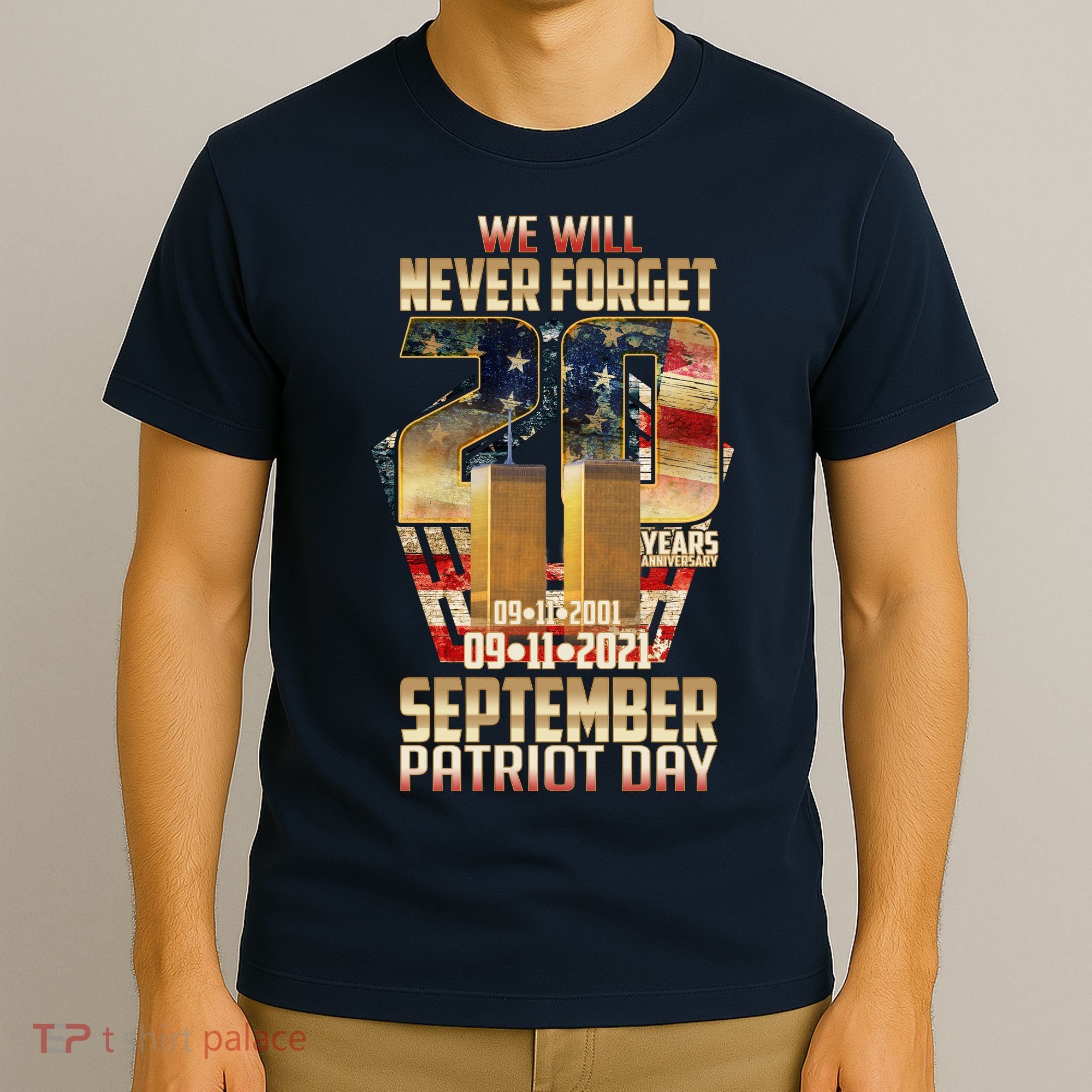 We Will Never Forget September 11 9 11 Patriot Day 20 Years Anniversary T-Shirt